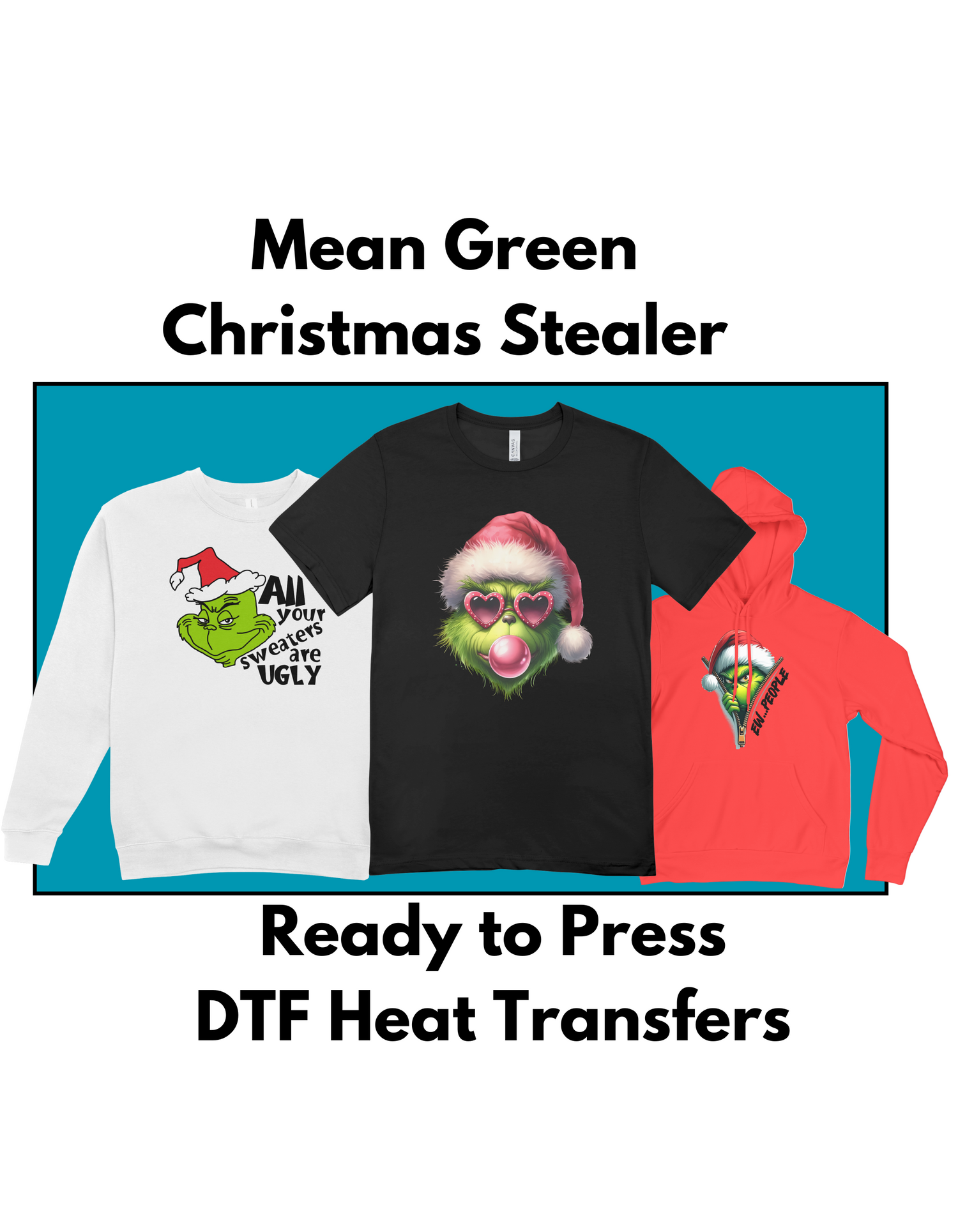 Mean Green Christmas stealer dtf transfers