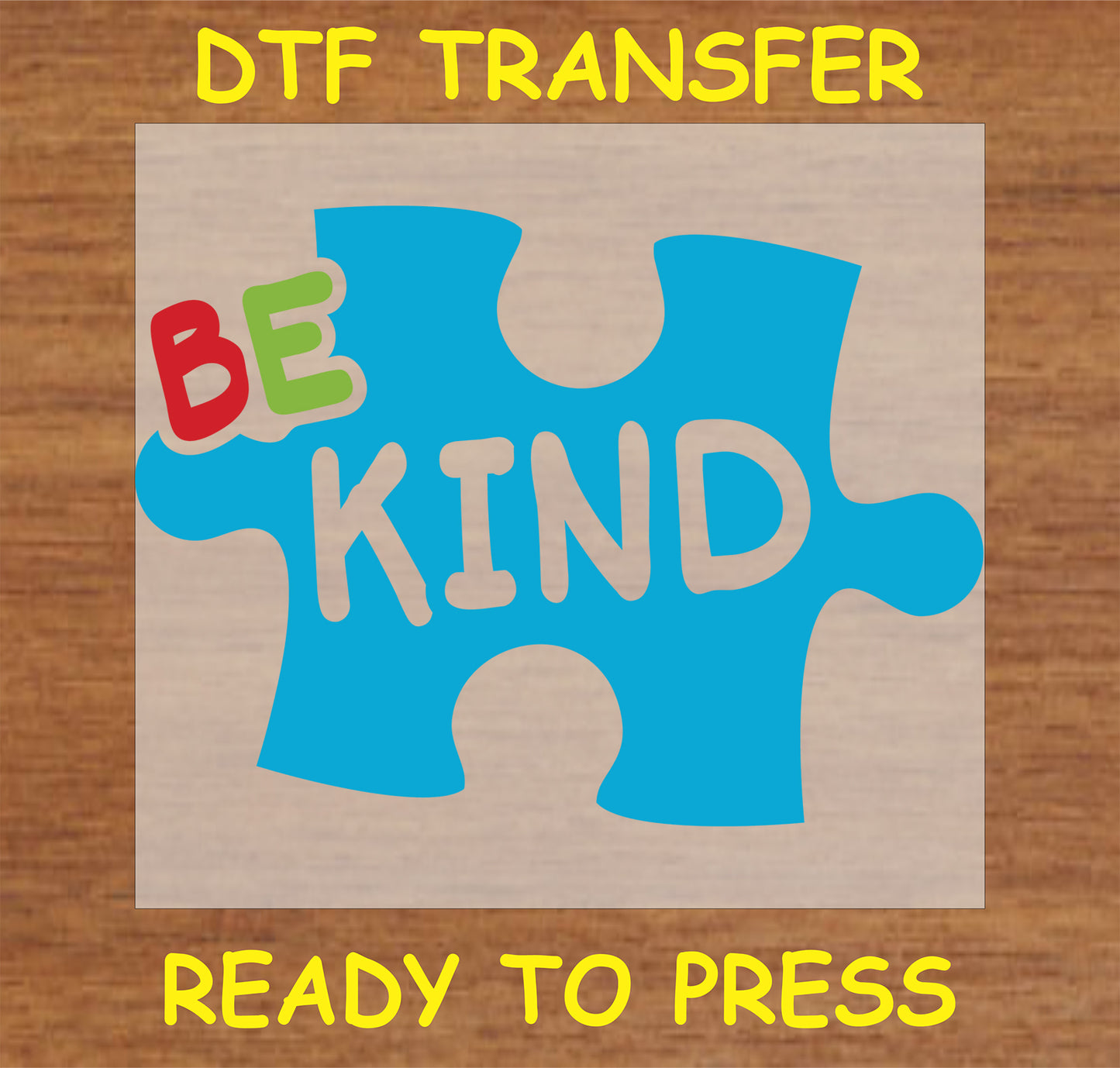 "Be Kind DTF Transfer featuring a colorful puzzle piece design for autism awareness"