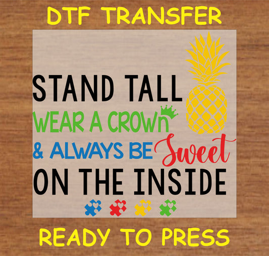 "Stand Tall Wear a Crown Be Sweet Autism Awareness DTF Transfer with pineapple and puzzle pieces"