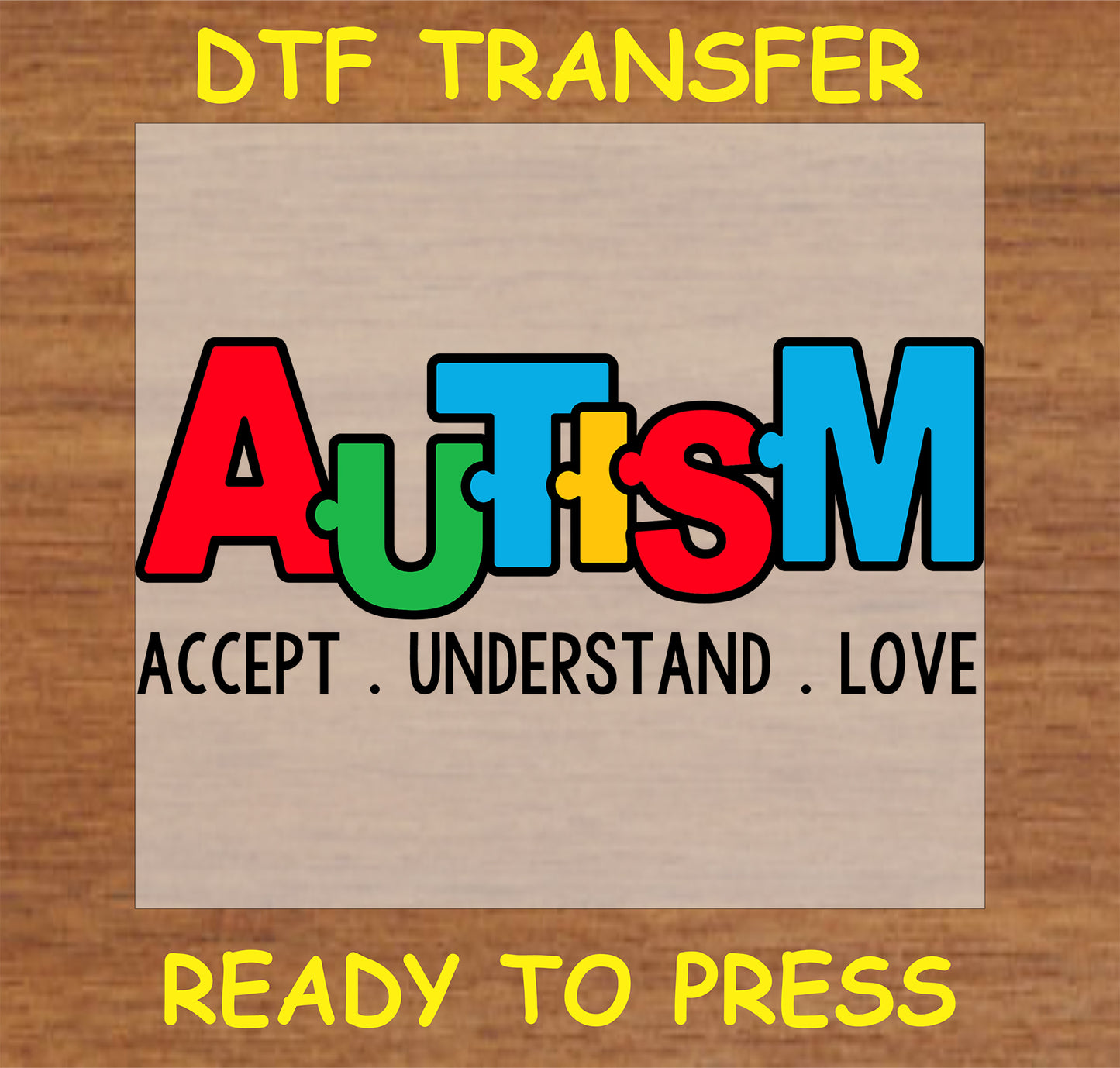 "Autism Accept Understand Love DTF Transfer with colorful puzzle piece letters for autism awareness"