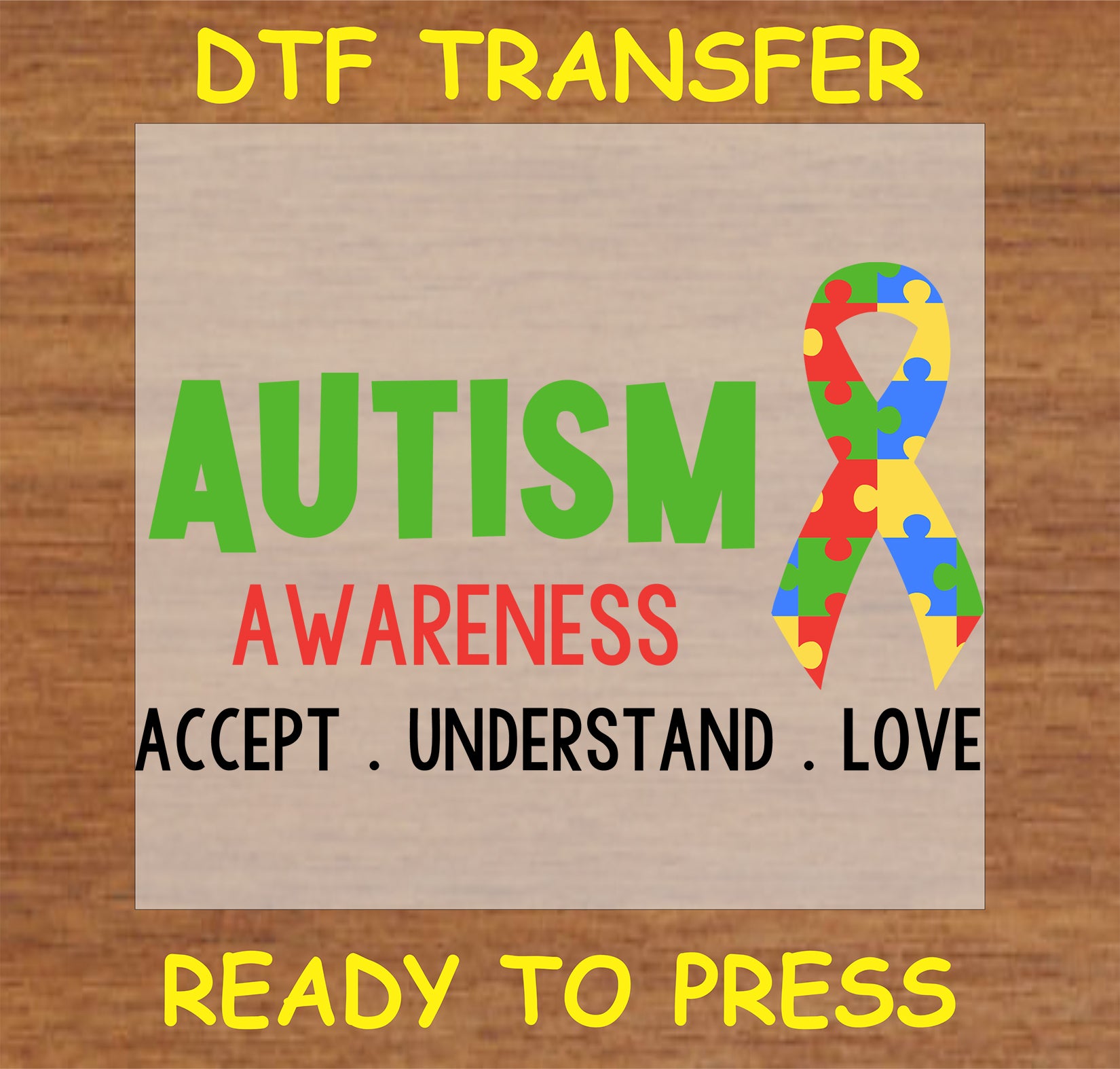 "Autism Awareness DTF Transfer with puzzle ribbon and Accept Understand Love message"