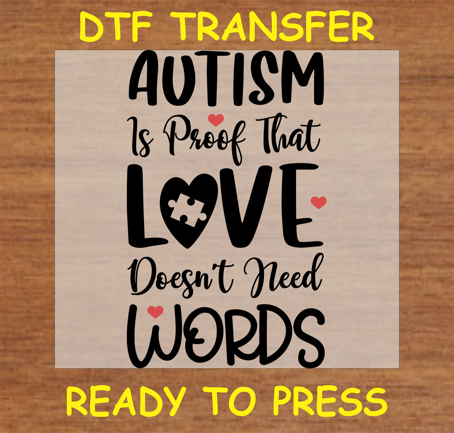 "Autism Is Proof That Love Doesn’t Need Words DTF Transfer with heart and puzzle piece design"