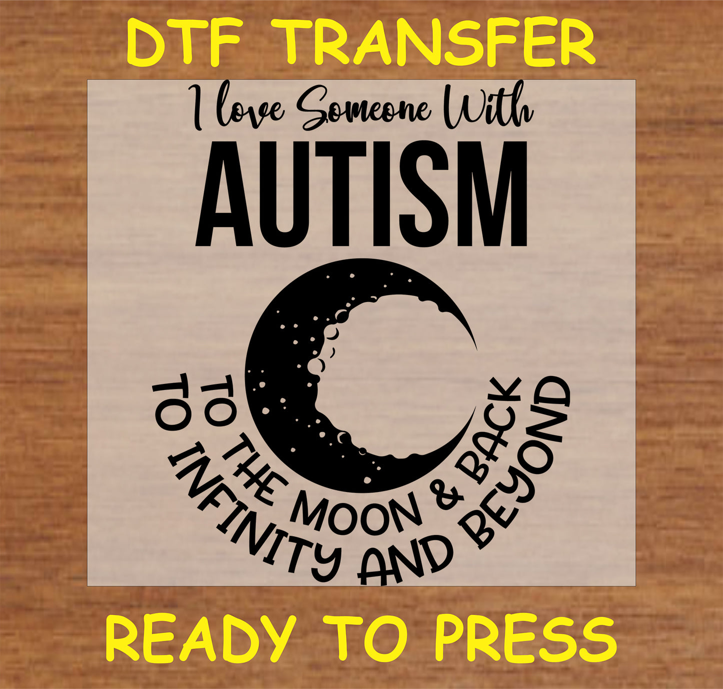 "I Love Someone with Autism DTF transfer with moon design and supportive message"