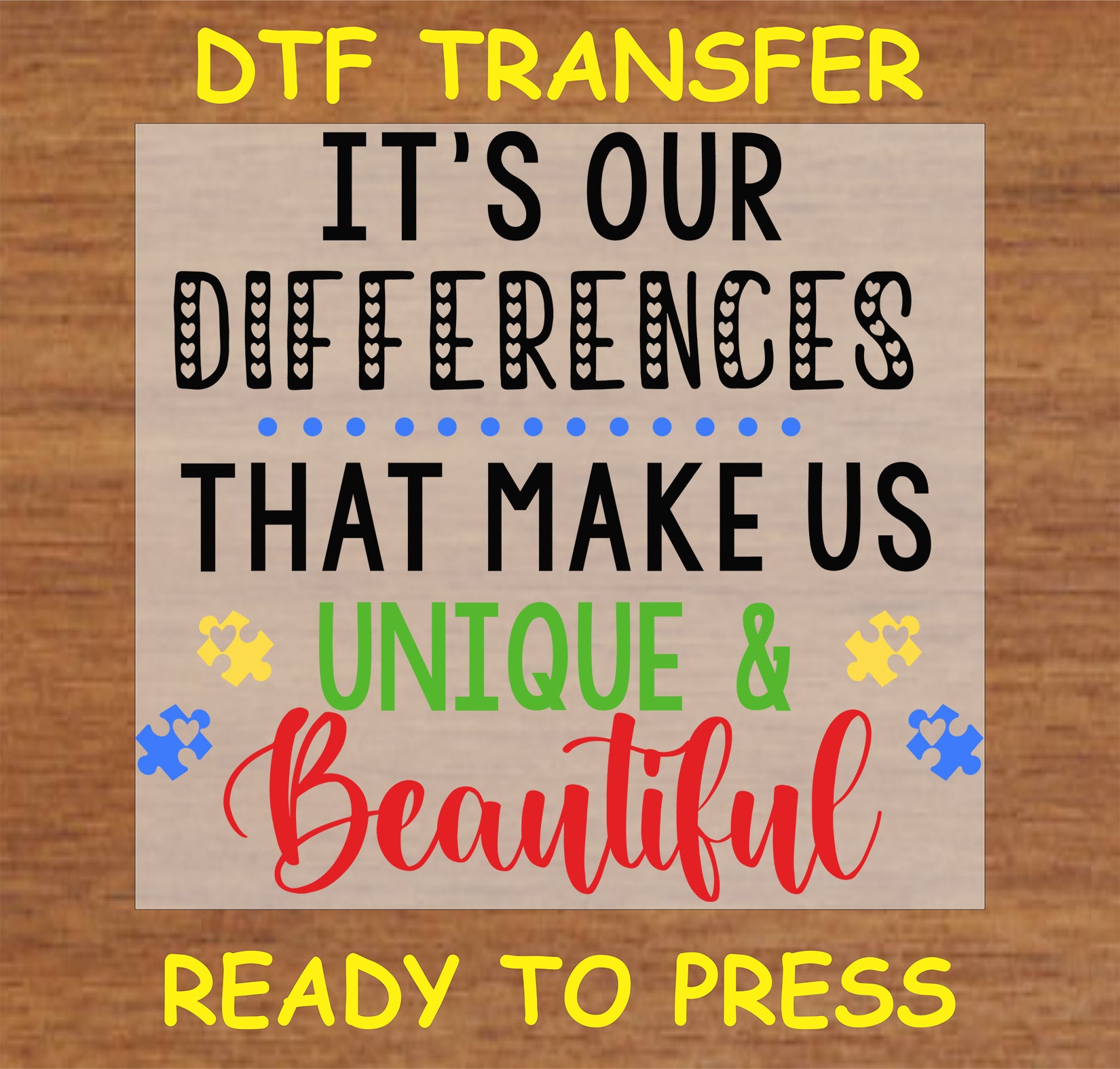 "It’s Our Differences That Make Us Unique & Beautiful DTF transfer with puzzle piece design"