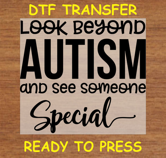 "Look Beyond Autism and See Someone Special DTF transfer with inspirational message"