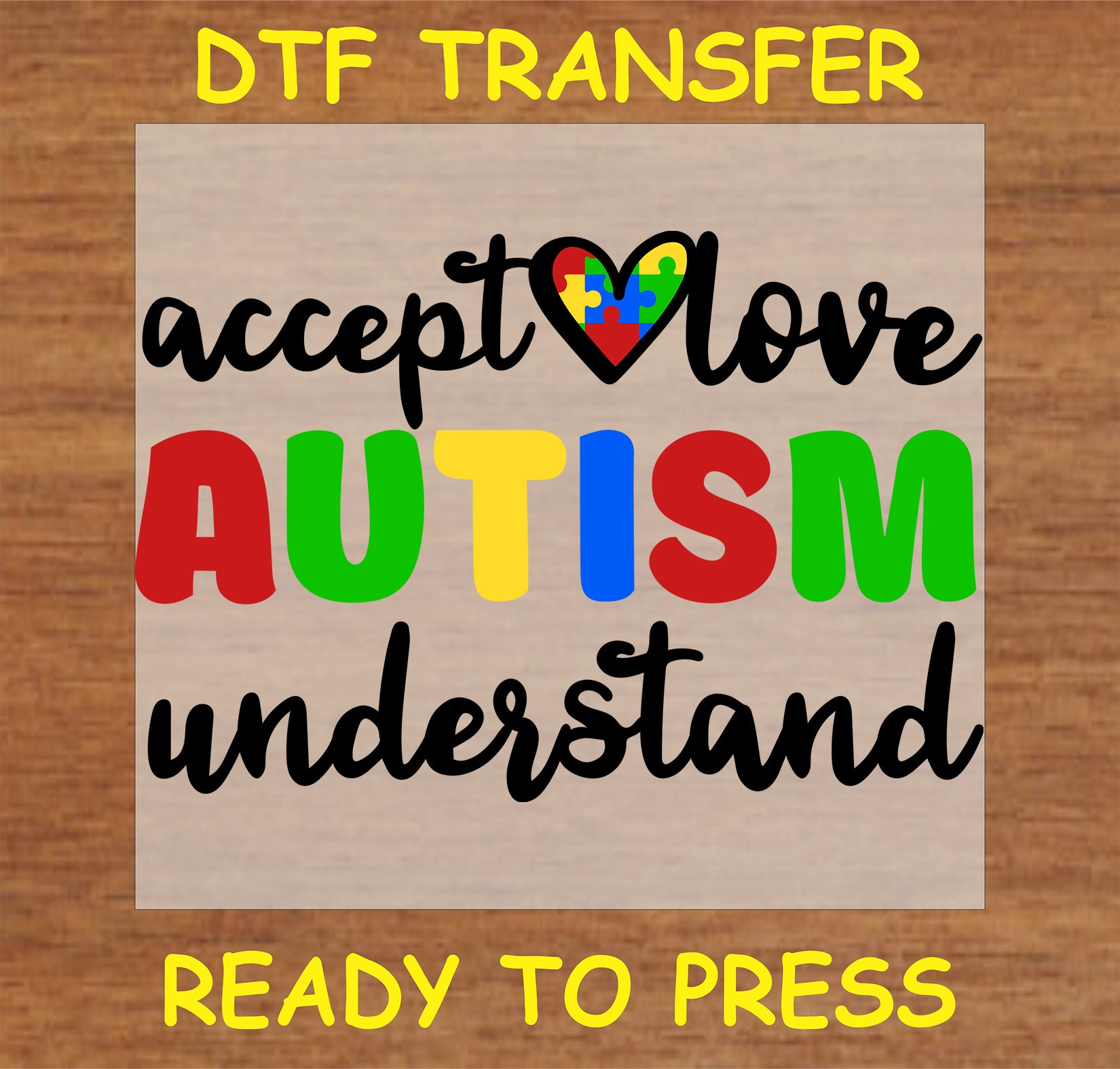 "Accept Love Autism Understand DTF transfer with colorful autism awareness design and puzzle heart"