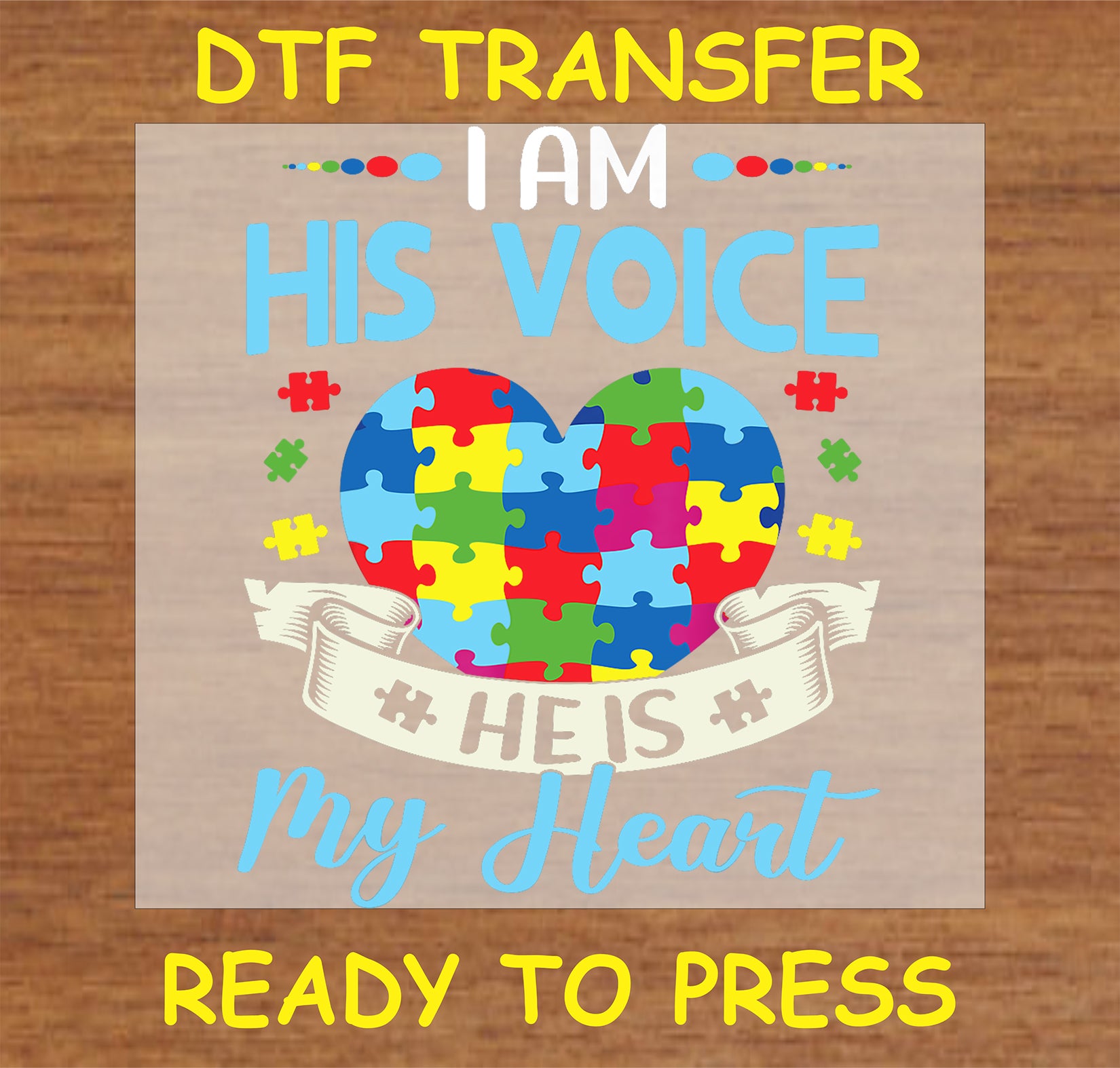 "I Am His Voice He Is My Heart autism DTF transfer with colorful puzzle-piece heart and advocacy message"