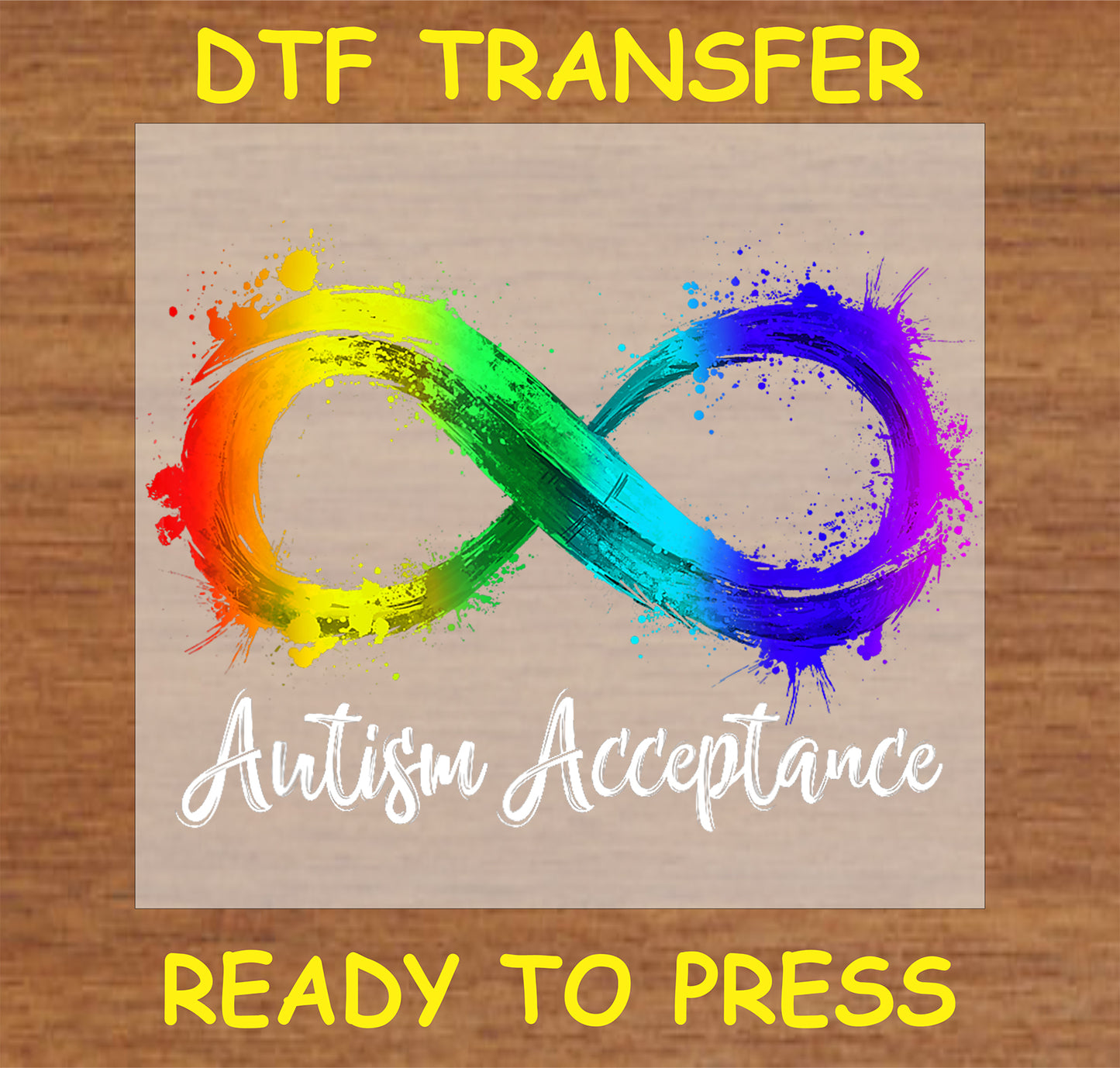 "Autism Acceptance DTF transfer with a colorful infinity symbol and text promoting inclusivity"