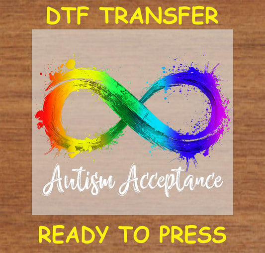 "Autism Acceptance DTF transfer with a colorful infinity symbol and text promoting inclusivity"