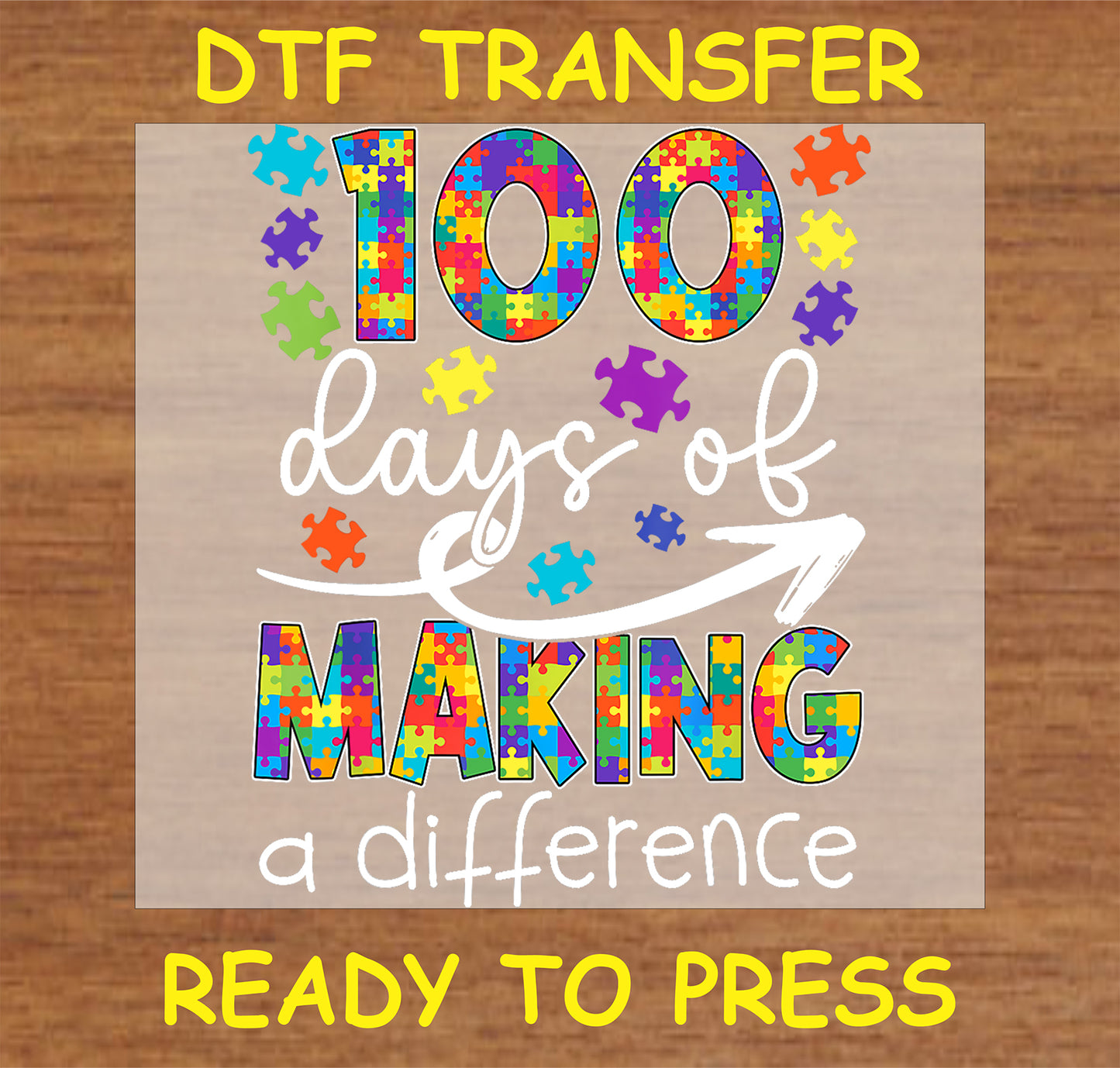 "100 Days of Making a Difference DTF transfer with colorful puzzle pieces for autism awareness"