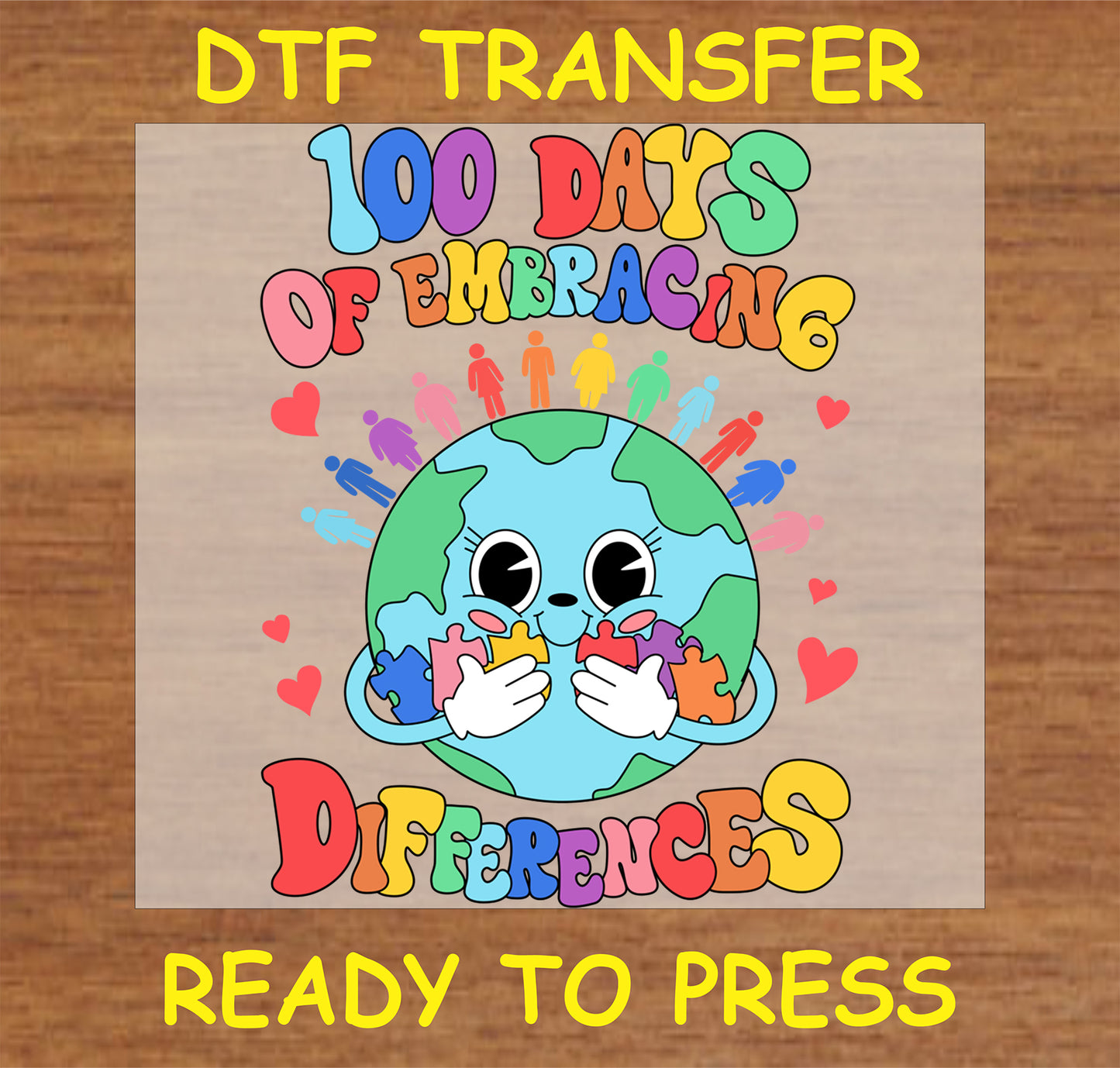 "100 Days of Embracing Differences DTF Transfer with colorful globe hugging puzzle pieces promoting diversity and inclusion"