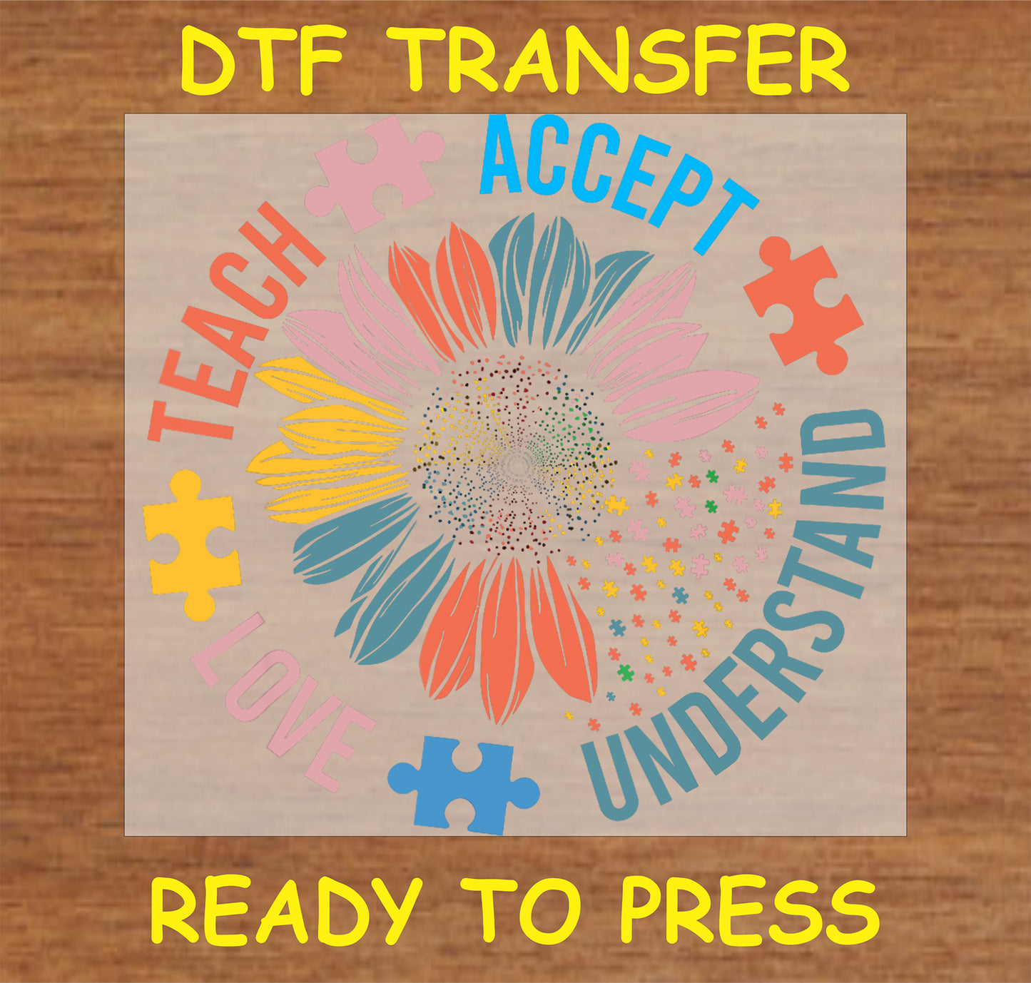 "Teach Accept Understand Love DTF Transfer with floral and puzzle piece design promoting autism awareness"