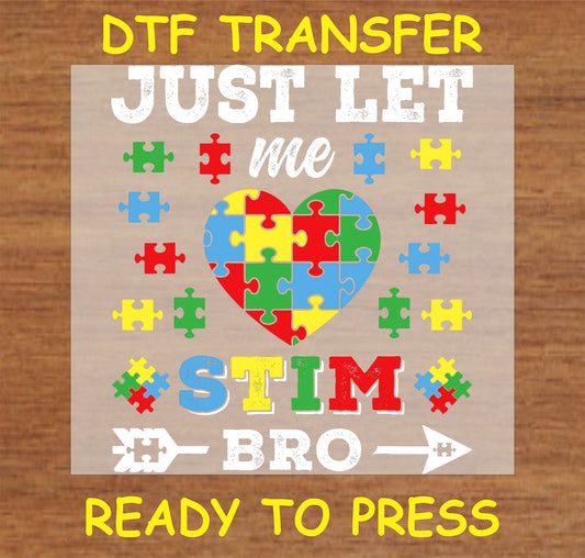 "Just Let Me Stim Bro DTF Transfer with colorful puzzle heart design promoting autism awareness"