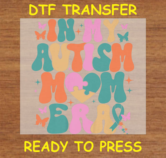 "In My Autism Mom Era DTF Transfer with colorful retro design promoting autism awareness and support"