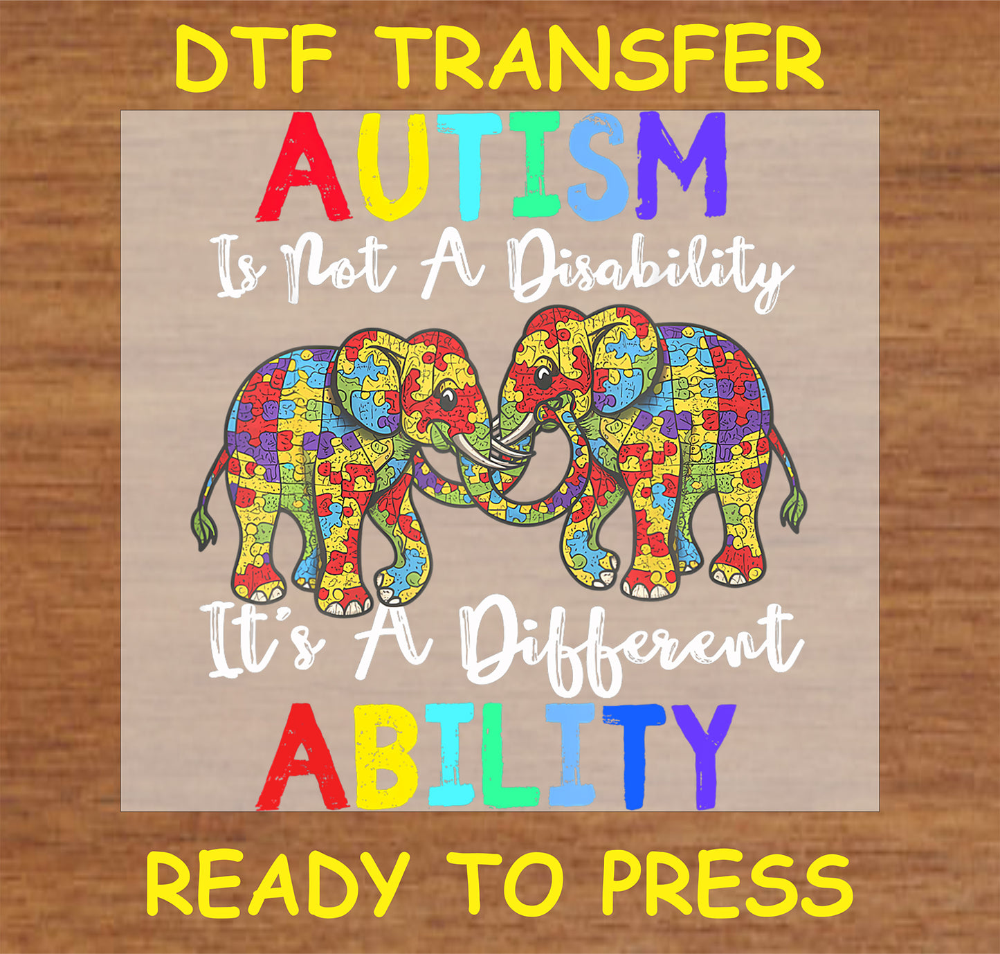 "Autism Is Not a Disability DTF Transfer with colorful elephants and autism puzzle pieces for neurodiversity awareness"