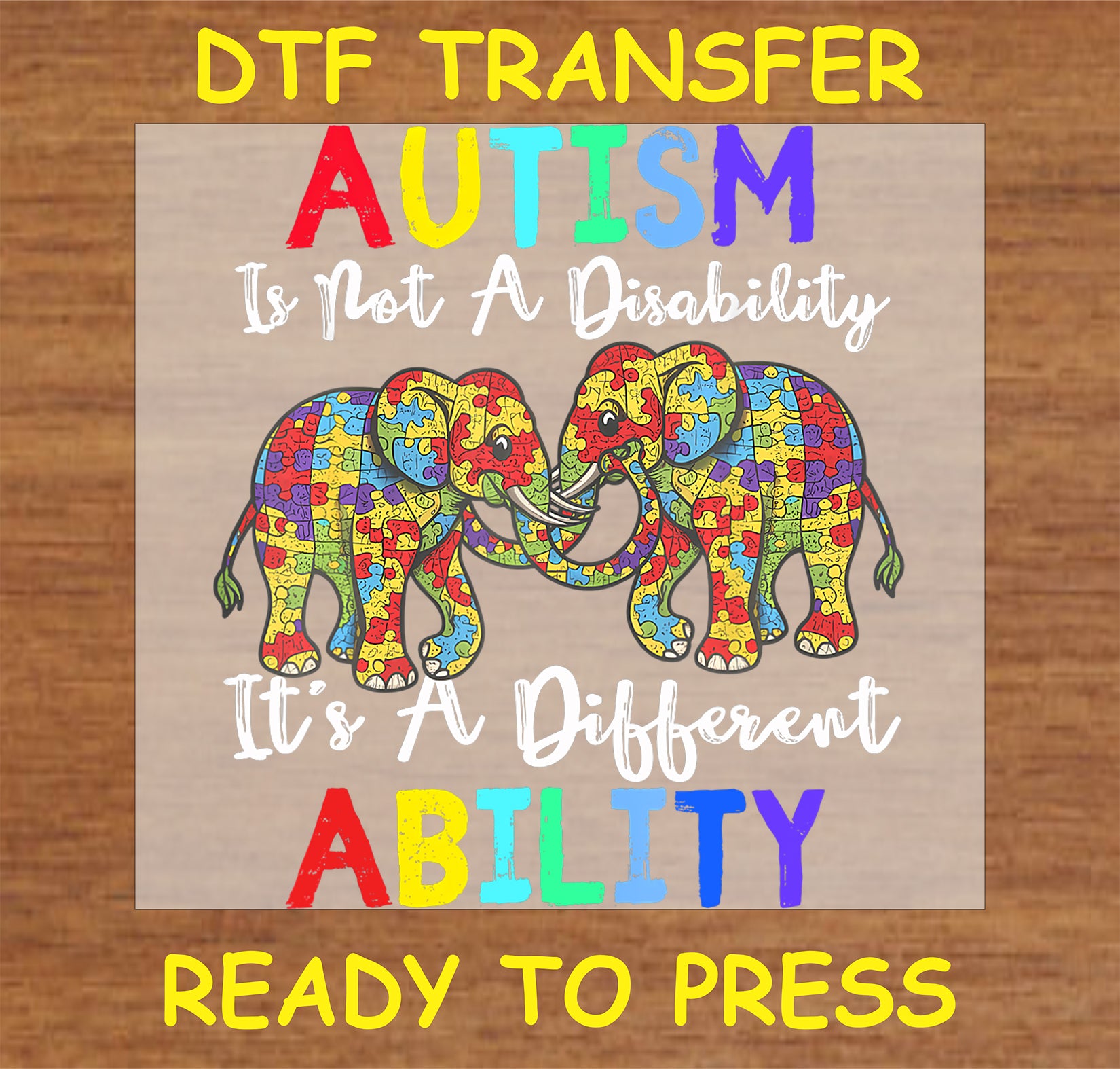 "Autism Is Not a Disability DTF Transfer with colorful elephants and autism puzzle pieces for neurodiversity awareness"