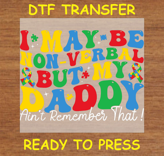 "Non-Verbal Autism Awareness DTF Transfer with daddy quote and colorful text design"