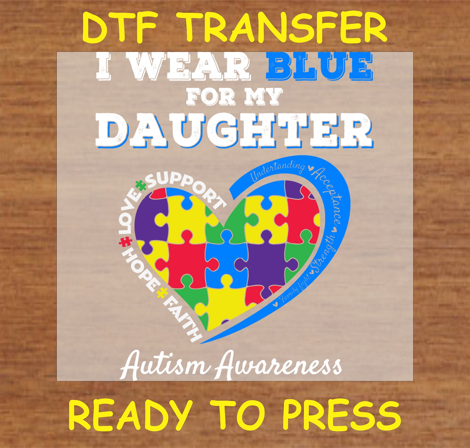 "Autism Awareness DTF Transfer with 'I Wear Blue for My Daughter' design and puzzle heart"