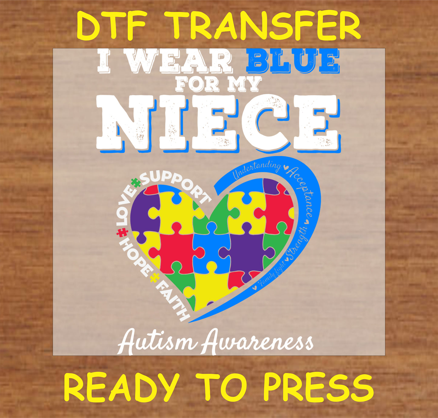 Autism DTF Transfer Iron On Heat Transfer - Ready to Press Autism Awareness I Wear Blue for My Niece Design 1156