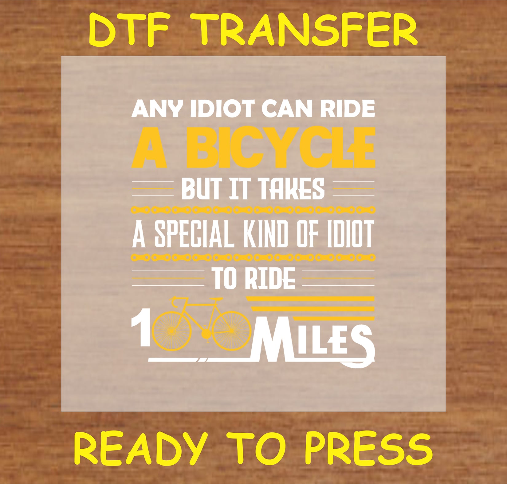 "100 Miles Bicycle Quote DTF Transfer with humorous long-distance cycling message"