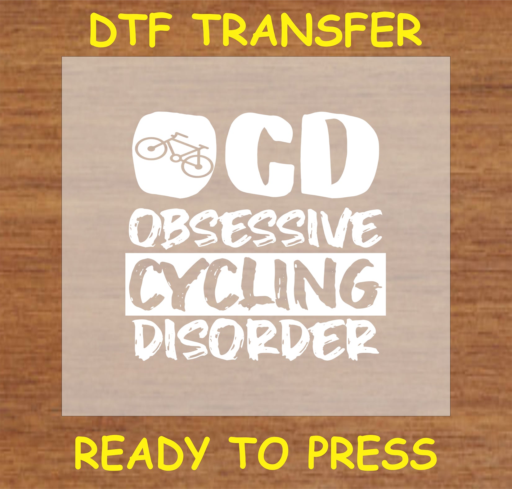 "OCD - Obsessive Cycling Disorder DTF Transfer with funny cycling text"