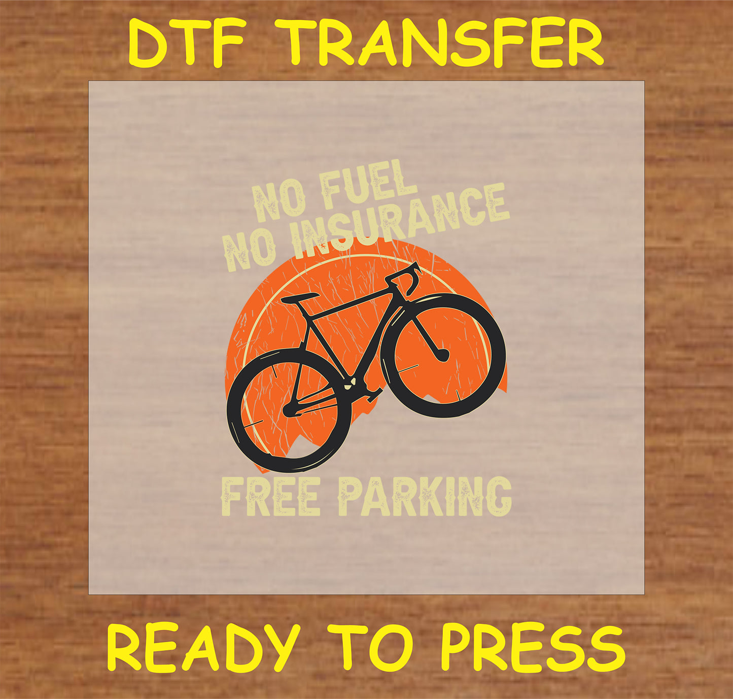 "No Fuel, No Insurance, Free Parking DTF Transfer with eco-friendly bicycle design"