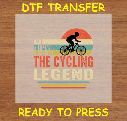 "Dad The Man The Myth The Cycling Legend DTF Transfer with retro cycling design and vibrant colors"