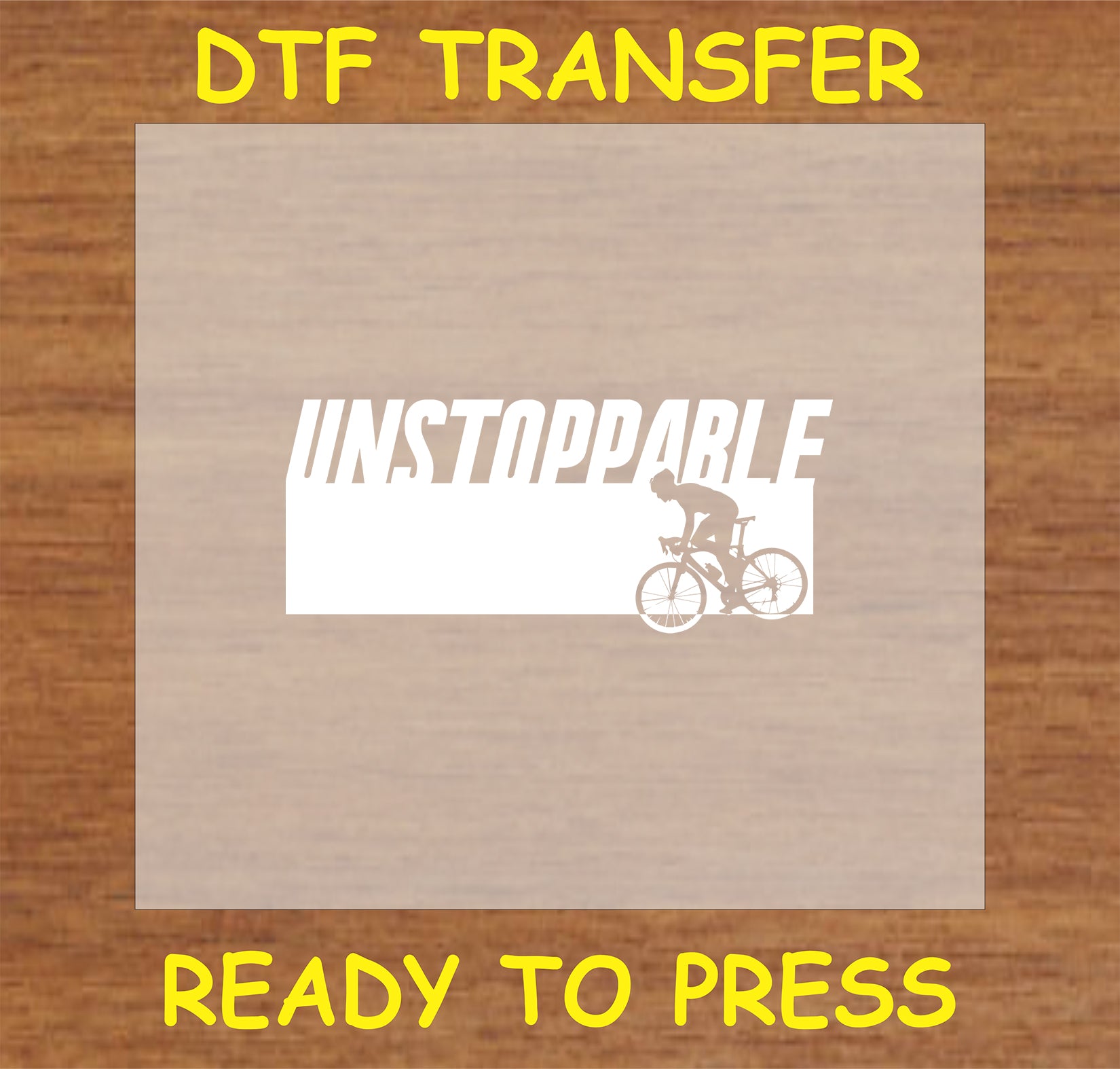 "Unstoppable DTF Transfer with cyclist graphic and motivational text"