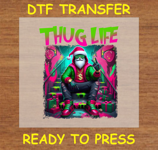 "Thug Life Santa DTF Transfer featuring a bold and modern Santa in street style attire for custom holiday apparel"