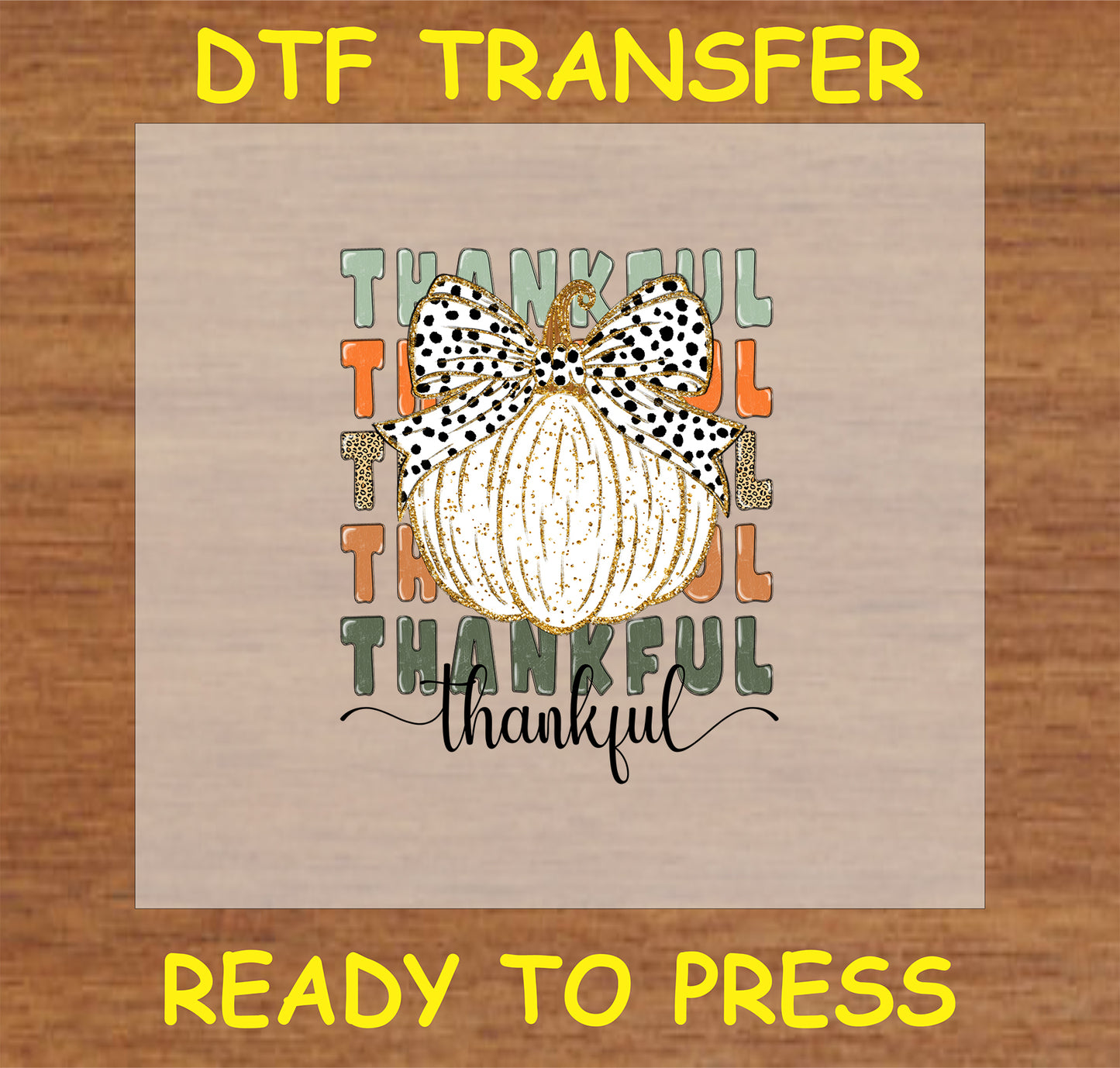 "Thankful Pumpkin DTF Transfer with golden pumpkin, polka dot bow, and 'Thankful' text for Thanksgiving and fall decor"