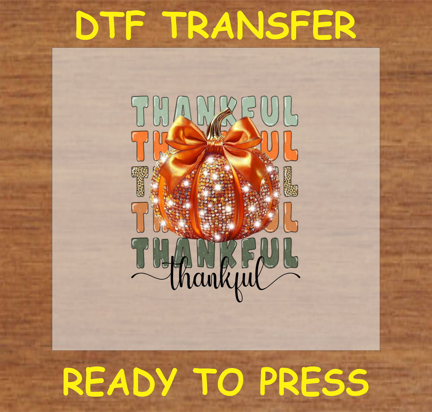 "Thankful Pumpkin DTF Transfer with sparkling orange pumpkin, bow, and 'Thankful' text for Thanksgiving decor and fall apparel"