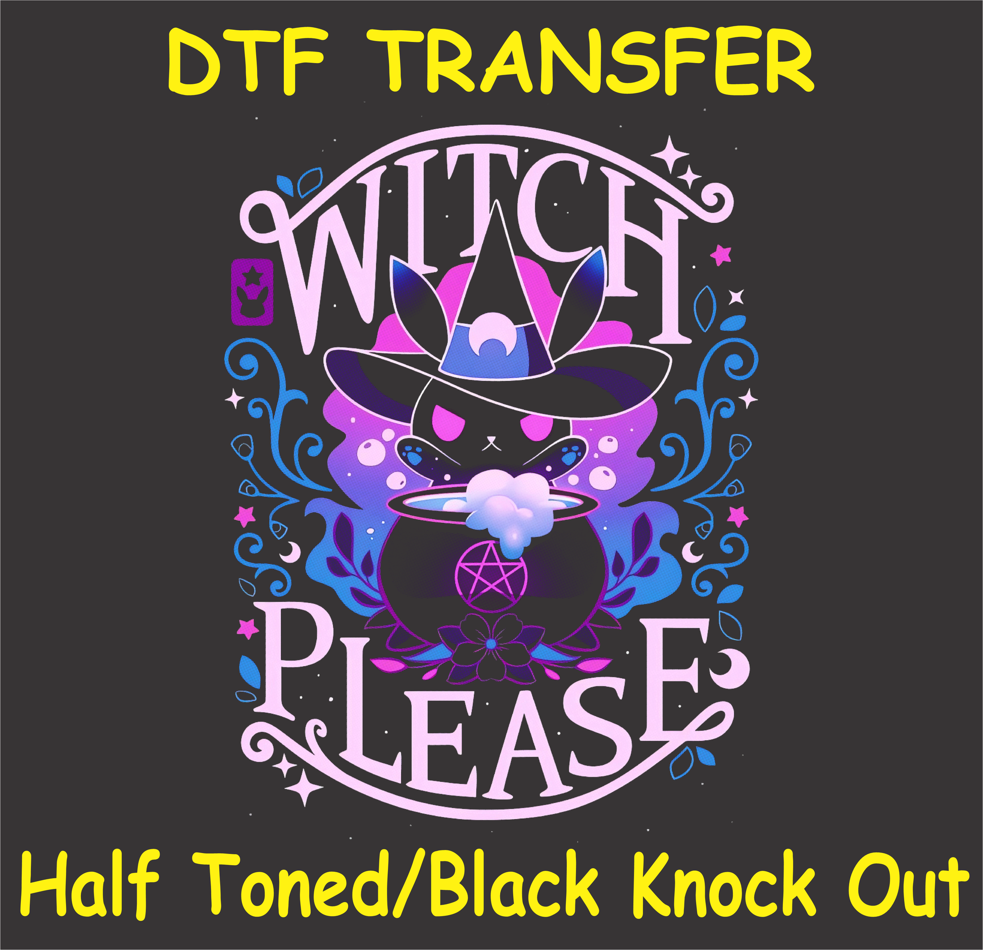 Magical cat and cauldron "Witch Please" half-toned DTF transfer in black knock-out style.