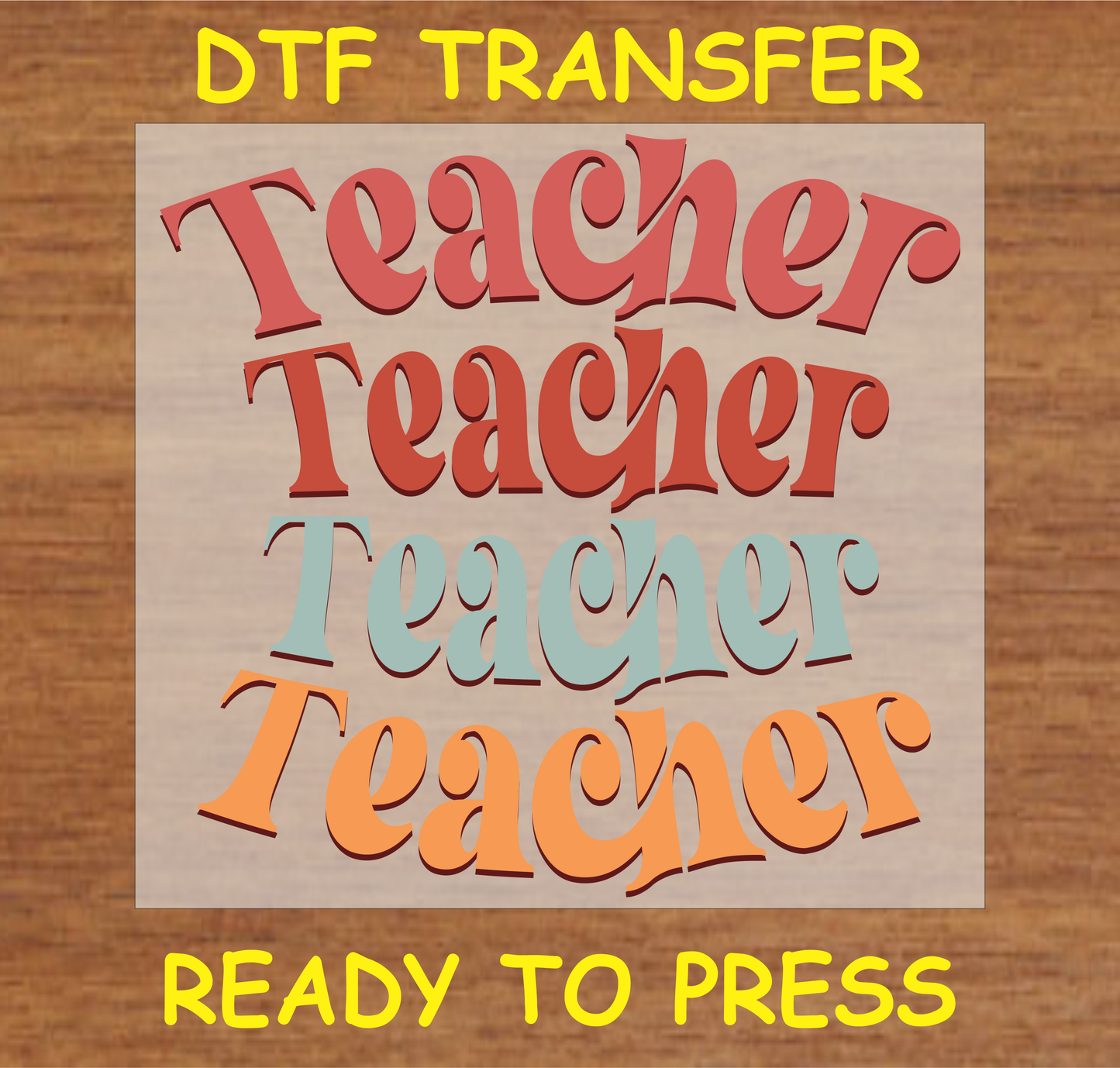 Teacher DTF transfer with multicolor retro text design featuring four "Teacher" texts in bold and vibrant colors.