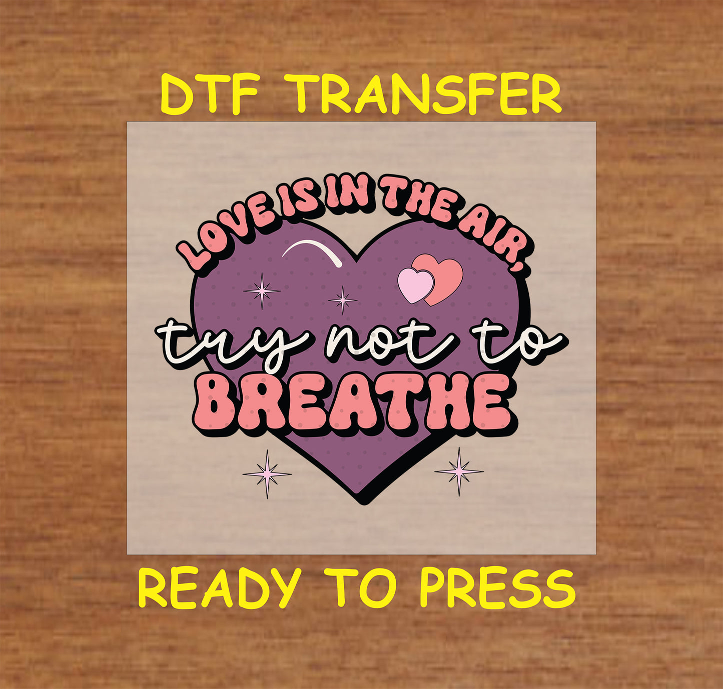 "Heart design with 'Love Is In The Air, Try Not To Breathe' text for anti-Valentine's Day heat press projects."