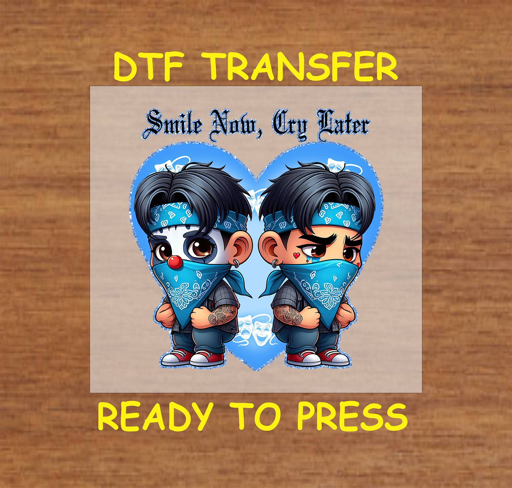 “Smile Now, Cry Later” ready to press DTF transfer! This funny design features the text "Smile Now, Cry Later" with two Chicano characters with a blue heart accent.