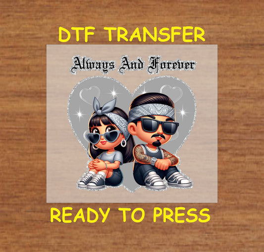 “Always And Forever” ready to press DTF transfer! This cute design features two Chicano characters with grey accents. 