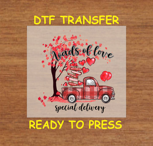 “Loads Of Love, Special Delivery” ready-to-press DTF transfer! This vibrant design features A truck with road signs, a tree with flowers, heart accents and balloons with the text "Loads Of Love, Special Delivery"