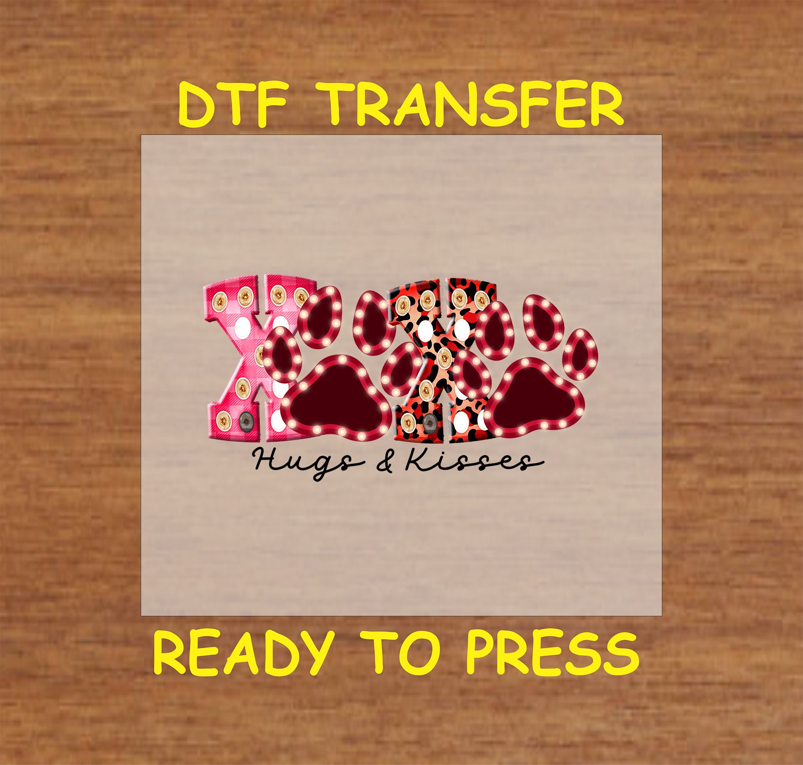 “Hugs & Kisses” DTF transfer! This vibrant design features the text "Hugs & Kisses" with Paw prints in multi print. 