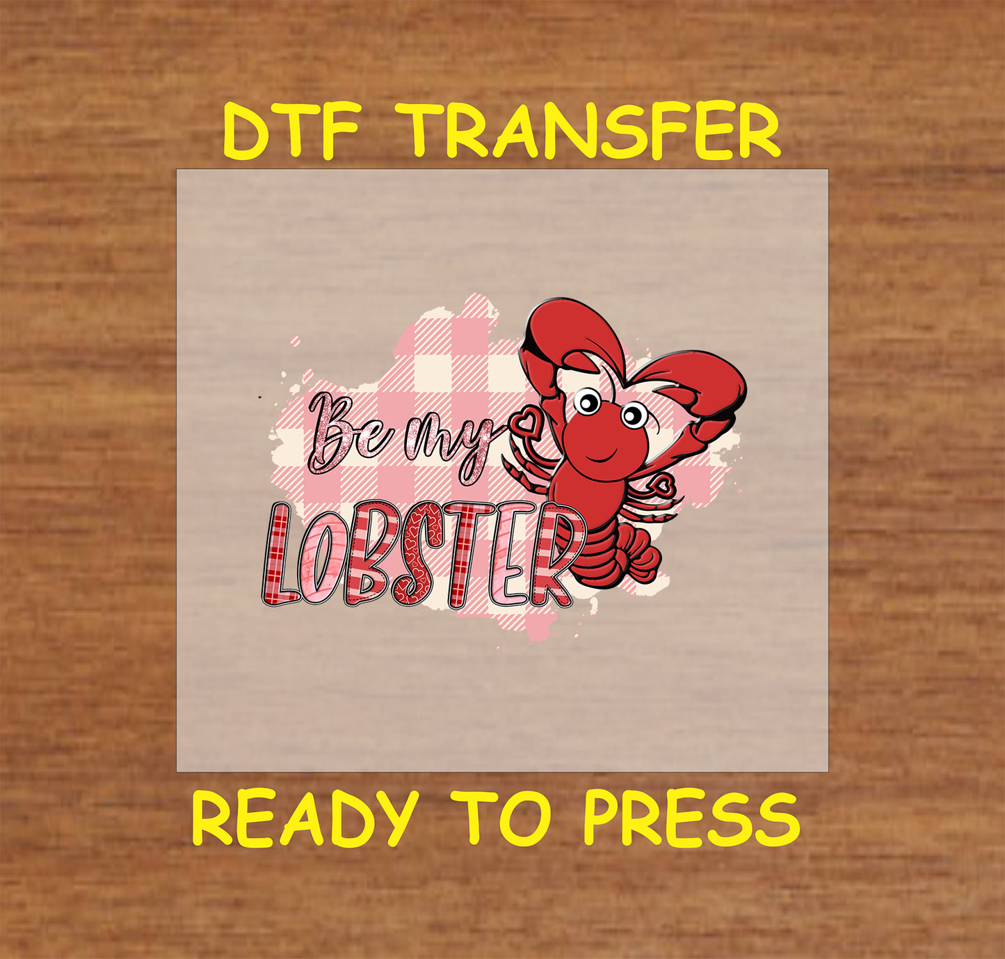 Be My Lobster DTF Transfer with a cartoon lobster, hearts, and plaid – Ready to Press Valentine's Design.