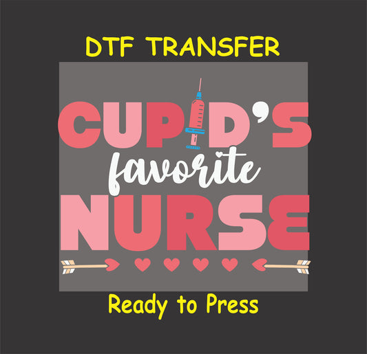 Nurse Valentine's Day DTF Transfer Iron On Heat Transfer - Ready to Press, Cupid's Favorite Nurse Valentine Design 2420