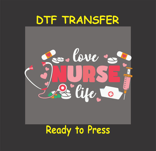 "Love Nurse Life" design with stethoscope, syringe, hearts, and pills, ready-to-press DTF transfer.