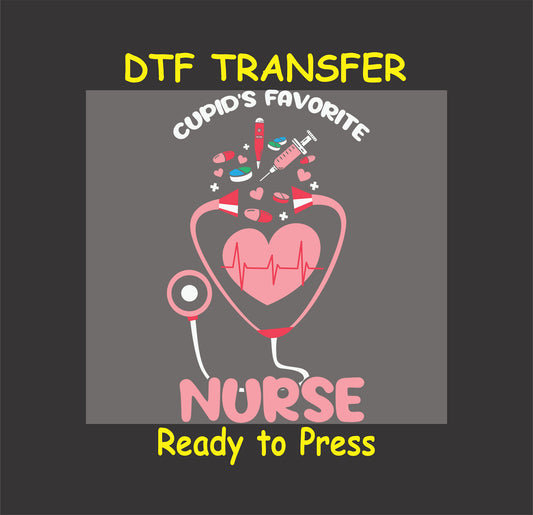 "Cupid's Favorite Nurse" design with heart-shaped stethoscope, pills, and syringes, ready-to-press DTF transfer.