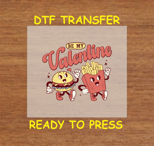 "Be My Valentine" retro design with smiling burger and fries characters, ready-to-press DTF transfer.