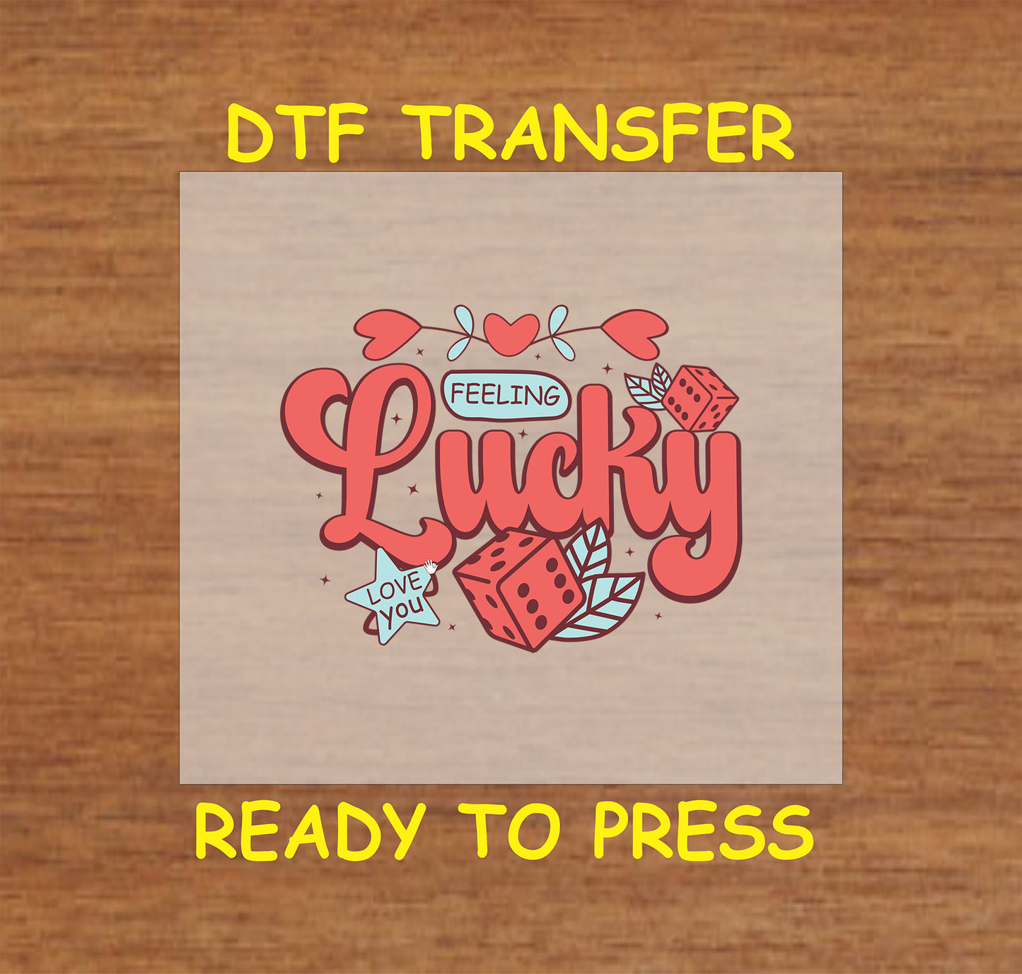 Valentine's Day DTF Transfer Iron On Heat Transfer - Ready to Press, Feeling Lucky, Retro Valentine Design 2439