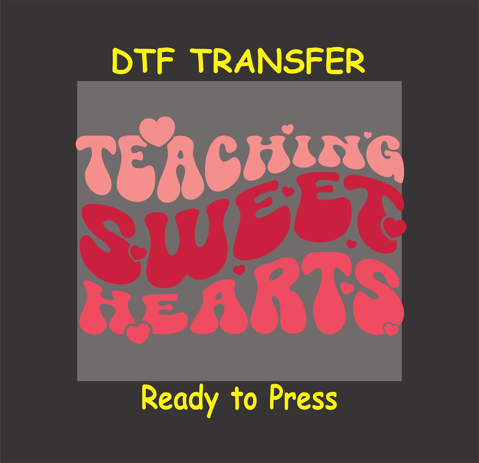 “Teaching Sweet Hearts” groovy Valentine DTF transfer with retro hearts and lettering.