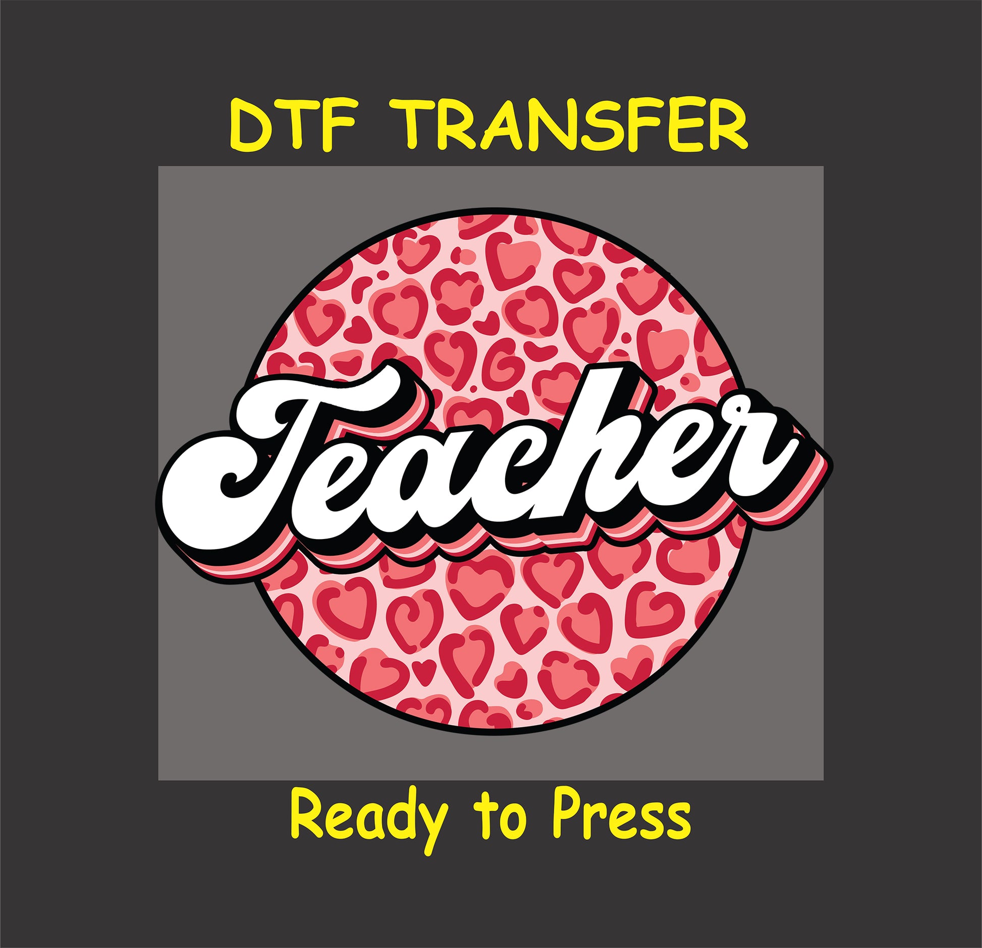 "Teacher" Valentine DTF transfer with bold text and leopard print heart circle for teacher shirts.