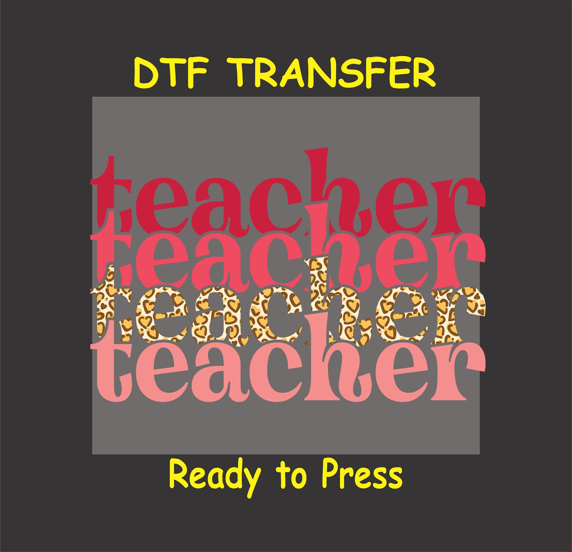 Valentine's DTF transfer featuring the word "Teacher" stacked in red, pink, and leopard print letters for a bold and trendy design.