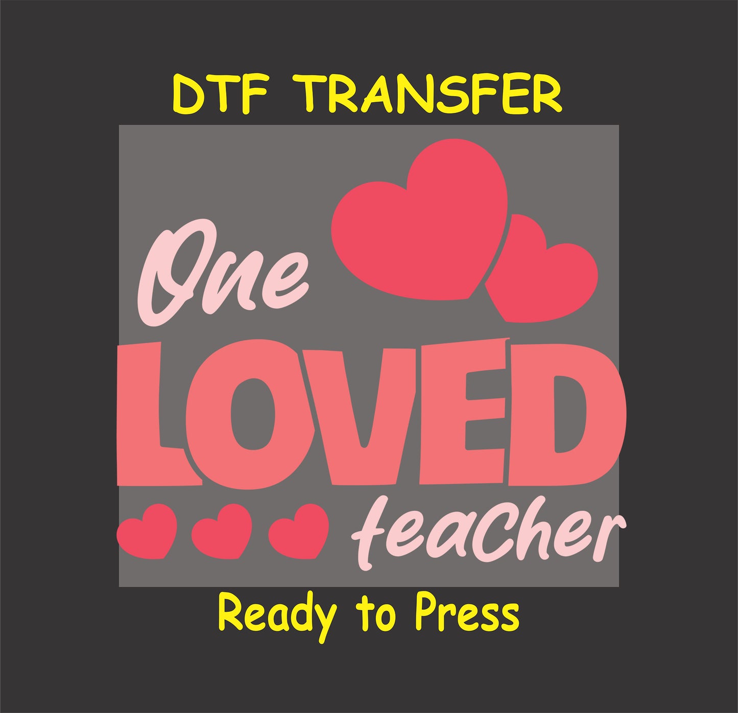 "One Loved Teacher DTF Transfer with pink and red hearts for teacher gifts."