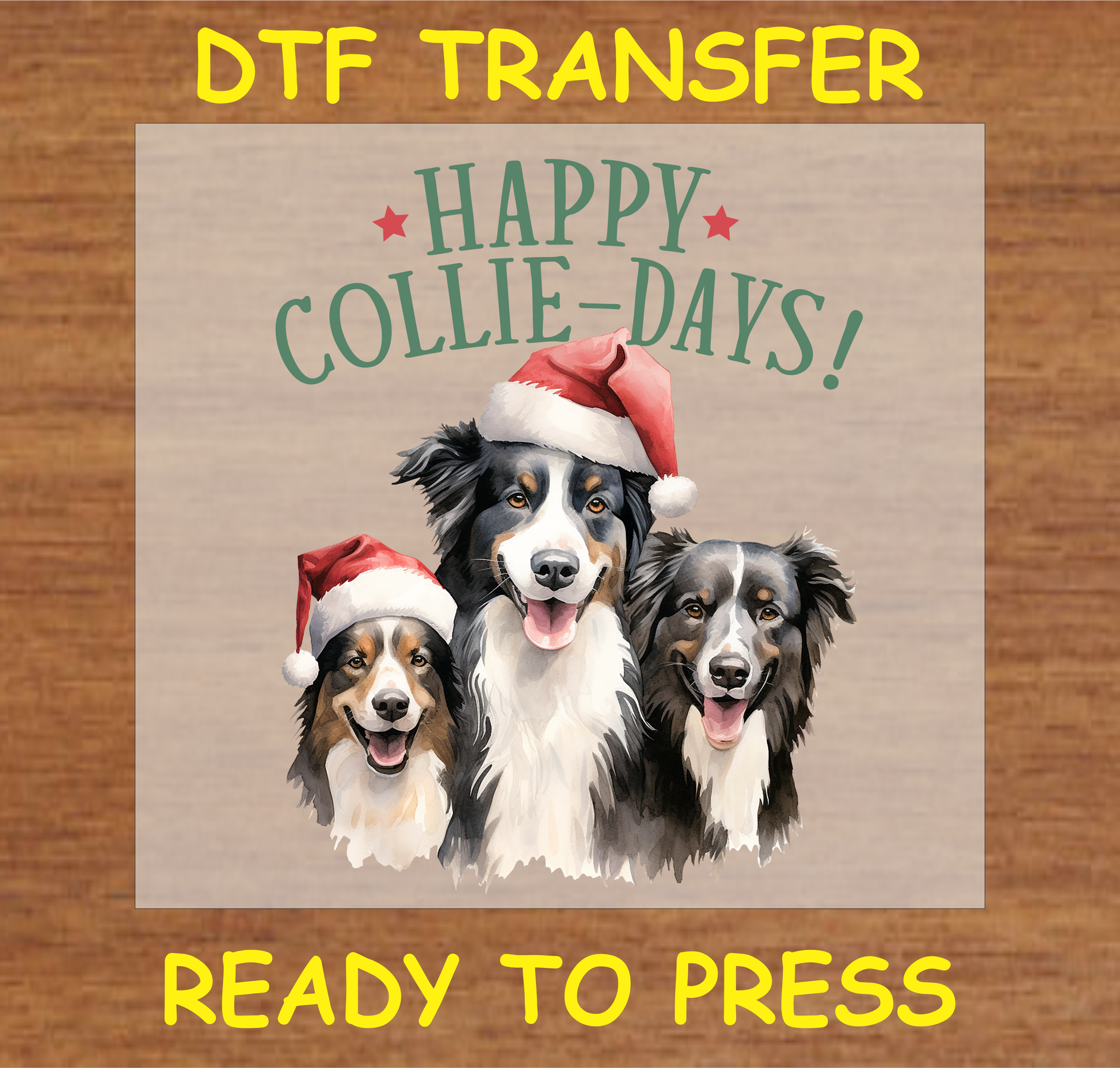 "Happy Collie-Days" DTF transfer featuring three Collies in Santa hats.