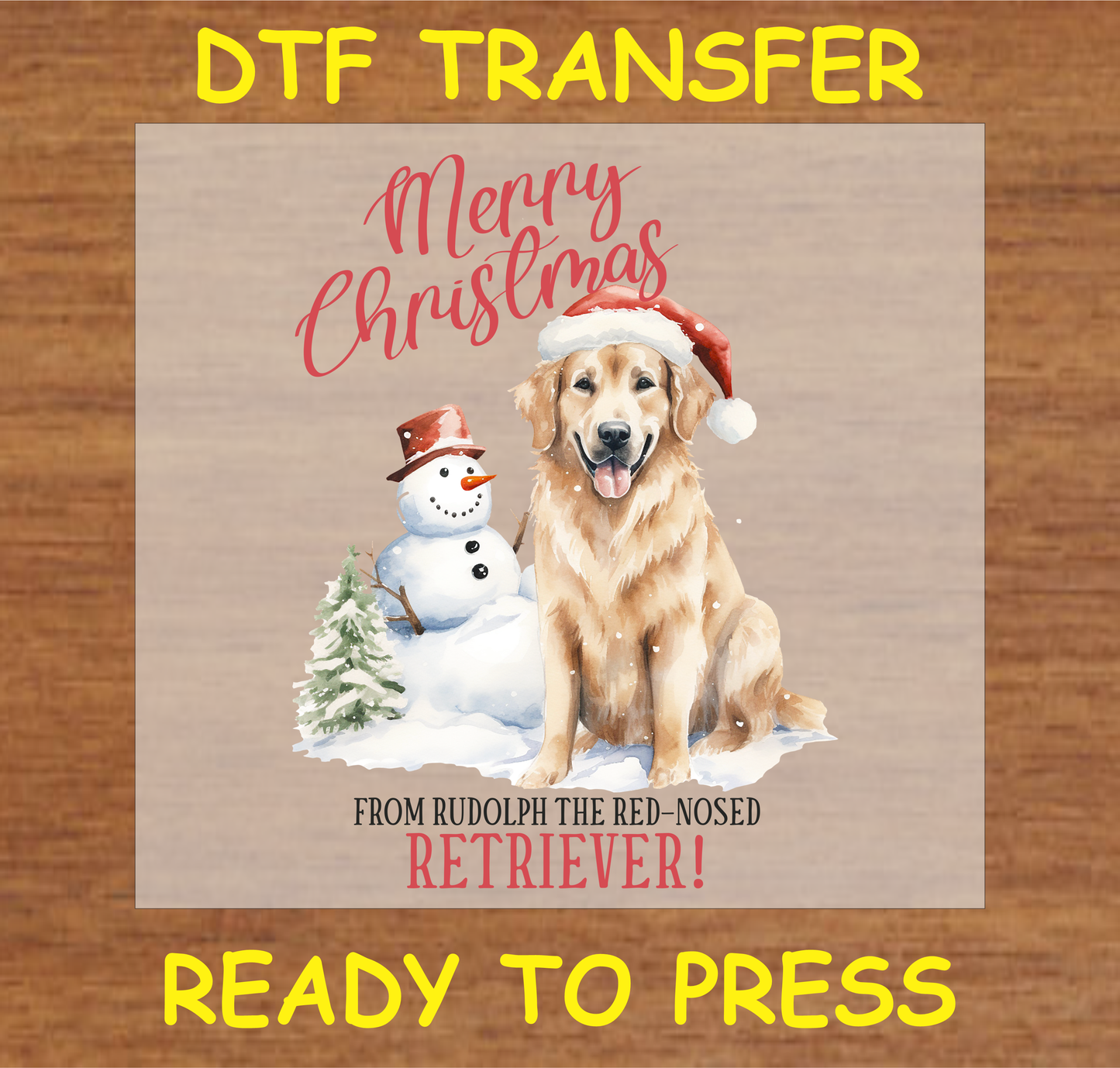 Golden Retriever in a Santa hat with a snowman and the text "Merry Christmas From Rudolph the Red-Nosed Retriever" DTF transfer.